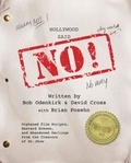 David Cross et Bob Odenkirk - Hollywood Said No! - Orphaned Film Scripts, Bastard Scenes, and Abandoned Darlings from the Creators of Mr. Show.