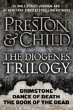 Douglas Preston et Lincoln Child - The Diogenes Trilogy - Brimstone, Dance of Death, and The Book of the Dead Omnibus.