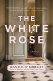 Jean Hanff Korelitz - The White Rose.
