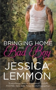 Jessica Lemmon - Bringing Home the Bad Boy.