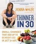 Jenna Wolfe et Myatt Murphy - Thinner in 30 - Small Changes That Add Up to Big Weight Loss in Just 30 Days.