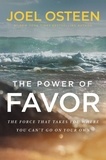 Joel Osteen - The Power of Favor - The Force That Will Take You Where You Can't Go on Your Own.