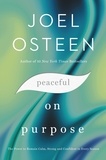 Joel Osteen - Peaceful on Purpose - The Power to Remain Calm, Strong, and Confident in Every Season.