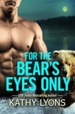 Kathy Lyons - For the Bear's Eyes Only.