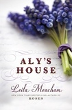 Leila Meacham - Aly's House.