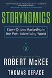 Robert McKee et Thomas Gerace - Storynomics - Story-Driven Marketing in the Post-Advertising World.