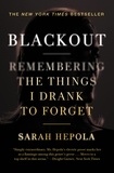 Sarah Hepola - Blackout - Remembering the Things I Drank to Forget.