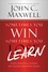 John C. Maxwell et John Wooden - Sometimes You Win--Sometimes You Learn - Life's Greatest Lessons Are Gained from Our Losses.