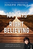 Joseph Prince - 100 Days of Right Believing - Daily Readings from The Power of Right Believing.