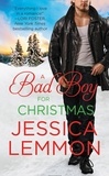 Jessica Lemmon - A Bad Boy for Christmas.