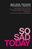 Melissa Broder - So Sad Today - Personal Essays.