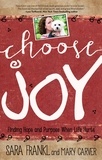 Sara Frankl et Mary Carver - Choose Joy - Finding Hope and Purpose When Life Hurts.