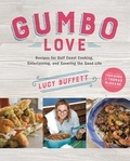 Lucy Buffett et Thomas McGuane - Gumbo Love - Recipes for Gulf Coast Cooking, Entertaining, and Savoring the Good Life.