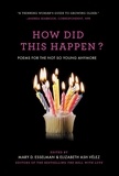 Mary D. Esselman et Elizabeth Ash Vélez - How Did This Happen? - Poems for the Not So Young Anymore.