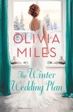 Olivia Miles - The Winter Wedding Plan - An unforgettable story of love, betrayal, and sisterhood.