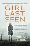 Nina Laurin - Girl Last Seen - A gripping psychological thriller with a shocking twist.