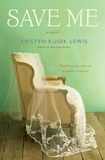 Kristyn Kusek Lewis - Save Me.