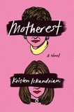 Kristen Iskandrian - Motherest - A Novel.