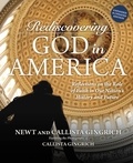 Newt Gingrich et Callista Gingrich - Rediscovering God in America - Reflections on the Role of Faith in Our Nation's History and Future.