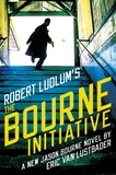 Eric Van Lustbader - Robert Ludlum's (TM) The Bourne Initiative.