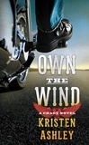 Kristen Ashley - Own the Wind - A Chaos Novel.