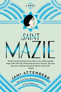 Jami Attenberg - Saint Mazie - A Novel.