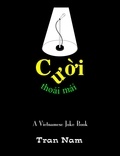  Nam Tran - Cuoi thoai mai - A Vietnamese joke book by Tran Nam.
