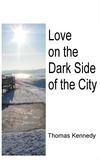  Thomas Kennedy - Love on the Dark Side of the City.
