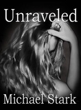  Michael R Stark - Unraveled.