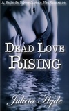  Julieta Hyde - Dead Love Rising (A Belinda Silverthorne NecRomance Novella #3).