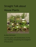  Mary McFarland - Straight Talk about House Plants.