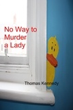  Thomas Kennedy - No Way to Murder a Lady.
