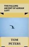  T.L. Peters - The Falling Ascent of Adrian Loft.