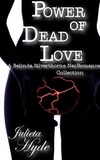  Julieta Hyde - Power Of Dead Love (A Belinda Silverthorne NecRomance Novella Collection).