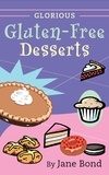  Jane Bond - Glorious Gluten-Free Desserts.