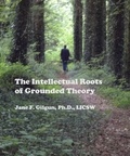  Jane Gilgun - The Intellectual Roots of Grounded Theory.