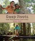 Nikki Tate - Deep Roots - How Trees Sustain Our Planet.