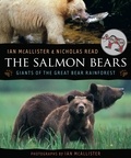 Ian McAllister et Nicholas Read - The Salmon Bears - Giants of the Great Bear Rainforest.