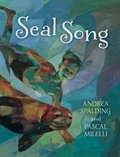Andrea Spalding et Pascal Milelli - Seal Song.