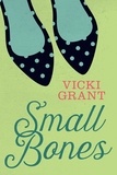 Vicki Grant - Small Bones.