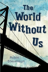 Robin Stevenson - The World Without Us.
