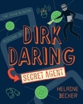 Helaine Becker - Dirk Daring, Secret Agent.
