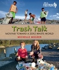 Michelle Mulder - Trash Talk - Moving Toward a Zero-Waste World.