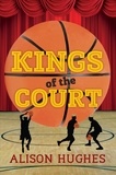 Alison Hughes - Kings of the Court.