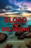 Vicki Delany - Blood and Belonging - A Ray Robertson Mystery.