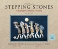Margriet Ruurs et Nizar Ali Badr - Stepping Stones / حَصى الطُرُقات - A Refugee Family's Journey / رحلة عائلة لاجئة.