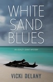 Vicki Delany - White Sand Blues - An Ashley Grant Mystery.