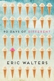 Eric Walters - 90 Days of Different.