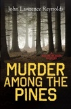 John Lawrence Reynolds - Murder Among the Pines.