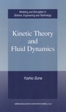 Yoshio Sone - Kinetic Theory and Fluid Dynamics.